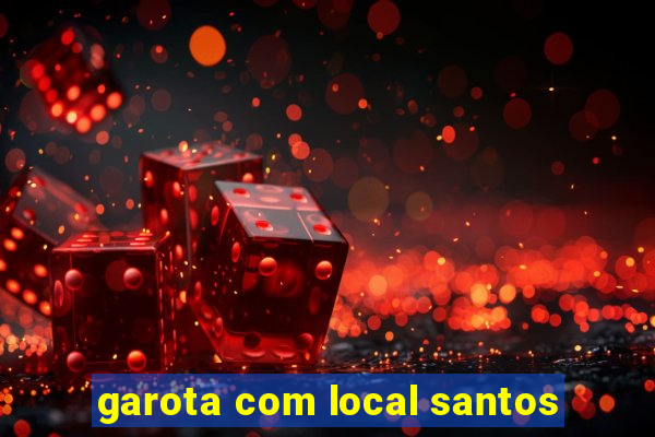 garota com local santos